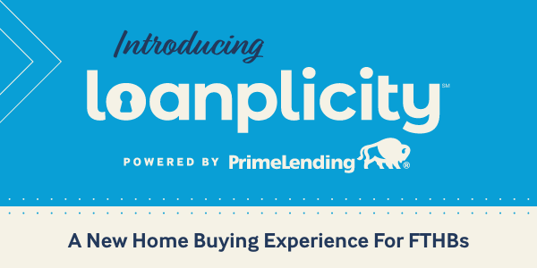 Introducing Loanplicity(R) Powered by PrimeLending®